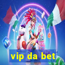 vip da bet